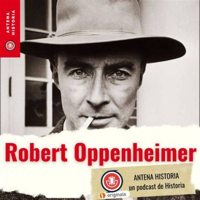 El Éxtasis de Oppenheimer: Un Viaje Explosivo por la Física Cuántica y el Cine